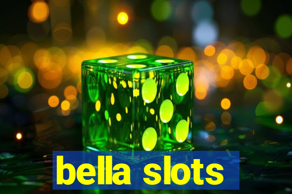 bella slots